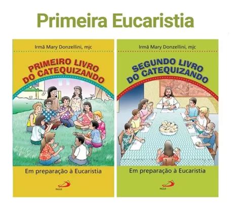 Kit Livros Prepara O A Eucar Stia E Livro Catequizando Mercadolivre