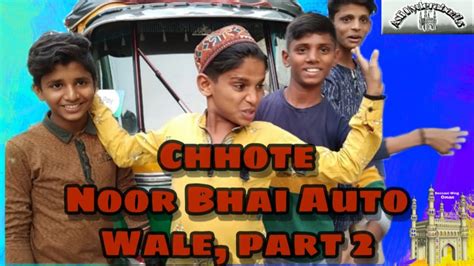 Chhote Noor Bhai Auto Wale Part 2 Chhote Noor Bhai Auto Wale Youtube