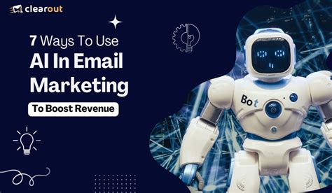 7 Ways To Use Ai In Email Marketing To Boost Revenues Clearout