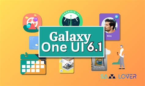 Samsung One UI 6 1 Expected Sequential Rollout For Select Galaxy Devices