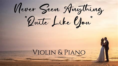 The Script Never Seen Anything Quite Like You Wedding Version Violin And Piano Cover Youtube