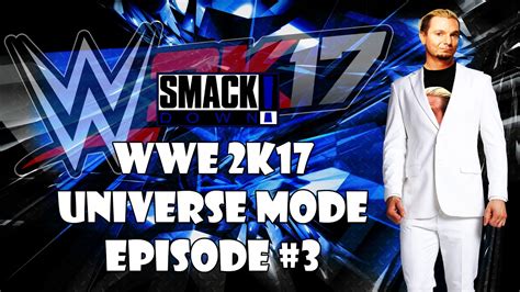 Wwe 2k17 Universe Mode Episode 3 Smackdown Youtube