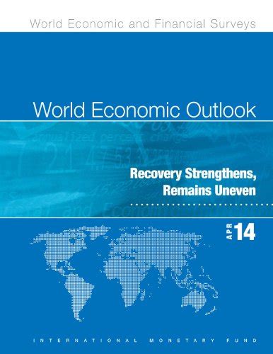 World Economic Outlook April 2014 Recovery Strengthens