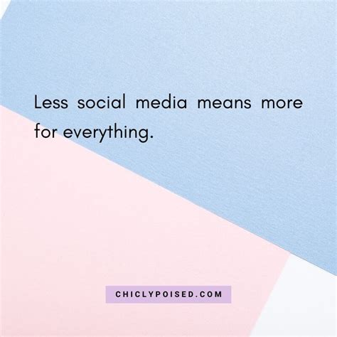 30 Insanely Amazing Social Media Detox Quotes Chiclypoised