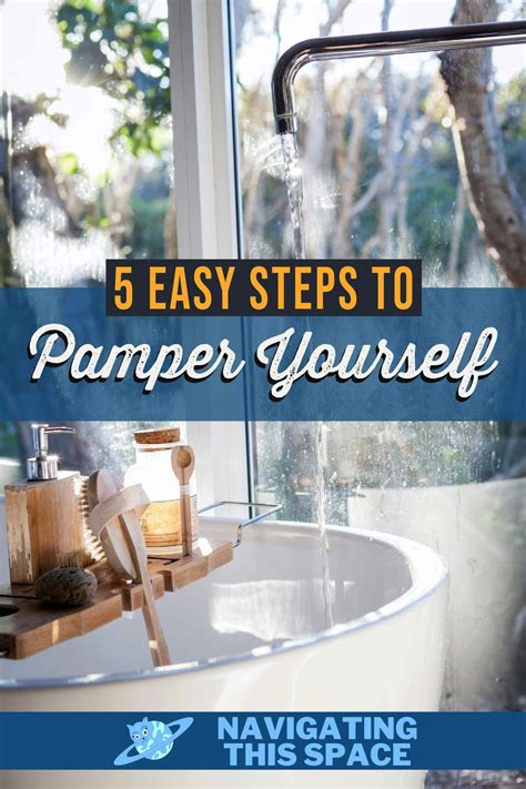 How To Pamper Yourself In 5 Easy Steps Navigating This Space