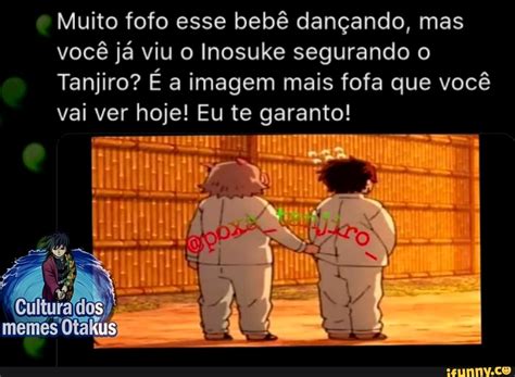 Muito Fofo Esse Bebê Dançando Mas Você Já Viu O Inosuke Segurando O Tanjiro É A Imagem Mais