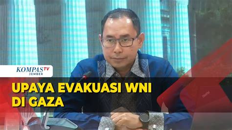 FULL Kemenlu RI Evakuasi WNI Di Jalur Gaza Harus Tunggu Gencatan