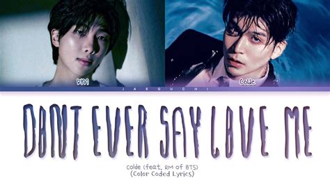 Colde Don T Ever Say Love Me Feat Rm Of Bts Lyrics Rm