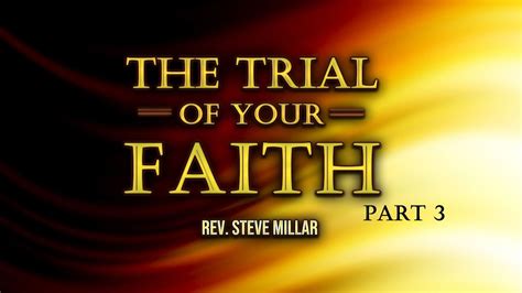 The Trial Of Your Faith Part 3 Live Youtube