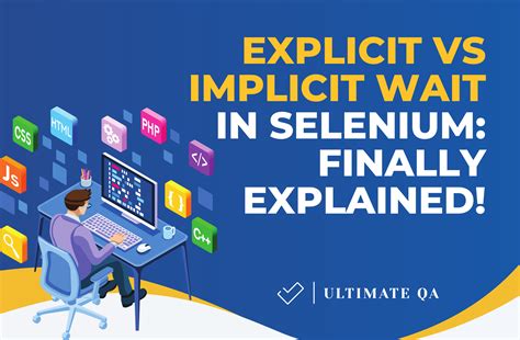 Explicit Wait Vs Implicit Wait In Selenium Finally Explained