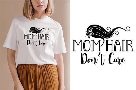 Mom Hair Don T Care Svg T Shirt Design Graphic By Mrhasib Creative