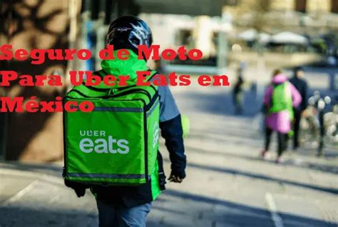 Seguro De Moto Para Uber Eats En M Xico Cotiza Brenp