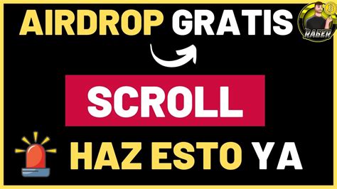 Scroll Haz Este Airdrop Gratis Cuanto Antes El Mejor Airdrop De