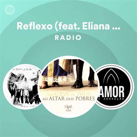 Reflexo Feat Eliana Ribeiro Radio Playlist By Spotify Spotify