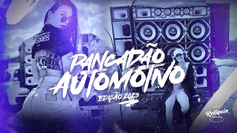 MEGA FUNK PANCADÃO AUTOMOTIVO REMIX 2023 PANCADÃO AUTOMOTIVO GRAVE