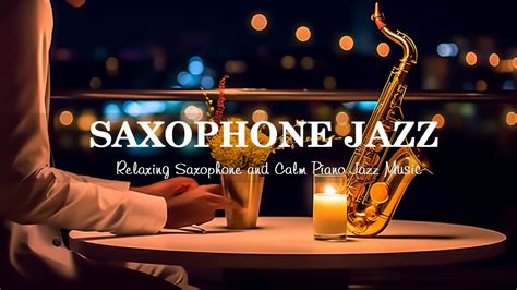 Elegant Night Jazz Saxophone Music Soft Piano Jazz Romantic Slow