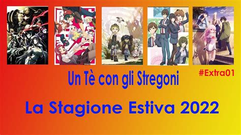 Un Tè con gli Stregoni Extra1 La stagione estiva 2022 YouTube