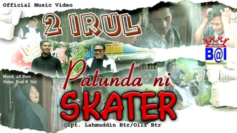 Patunda Ni Skater Irul Irul Khan Ft Irul Nst Lagu Madina