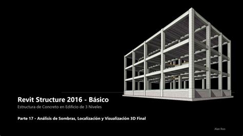 17 Revit Structure 2016 Estructura de Concreto Visualización Final