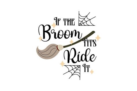 If The Broom Fits Ride It SVG Cut File By Creative Fabrica Crafts