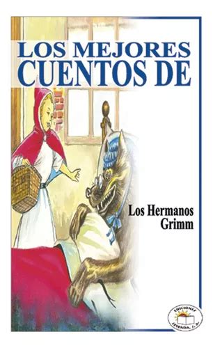 Mejores Cuentos De Los Hermanos Grimm Los