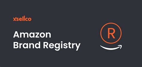 Amazon Brand Registry Complete Sellers Guide Xsellco