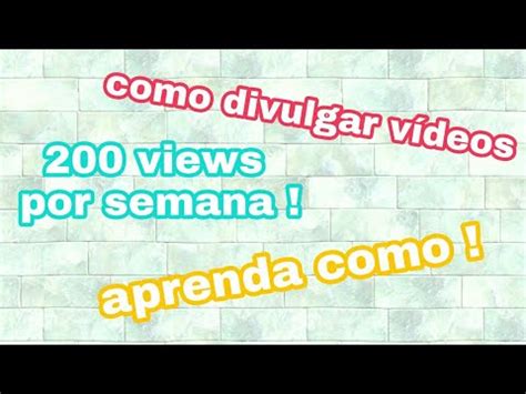 COMO DIVULGAR VIDEOS DE MANEIRA CERTA DICAS PARA INICIANTES YouTube