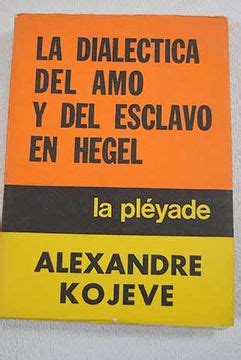 Libro La Dial Ctica Del Amo Y Del Esclavo En Hegel De Kojeve Alexandre