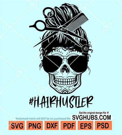 Hair Hustler Svg Messy Bun Skull Svg Hairstyle Svg Hairdresser Svg