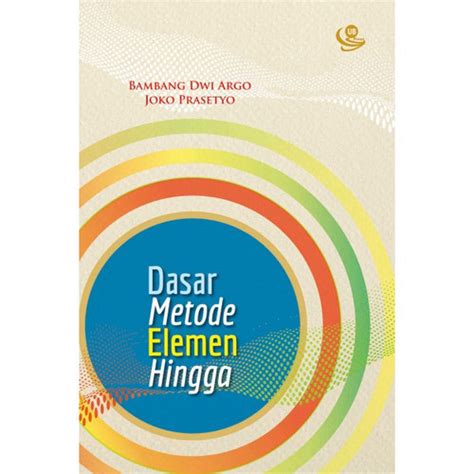 Detail Buku Metode Elemen Hingga Koleksi Nomer 38