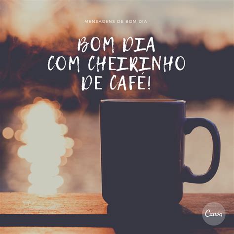 Mensagem De Bom Dia Crie Lindas Frases Especiais Canva