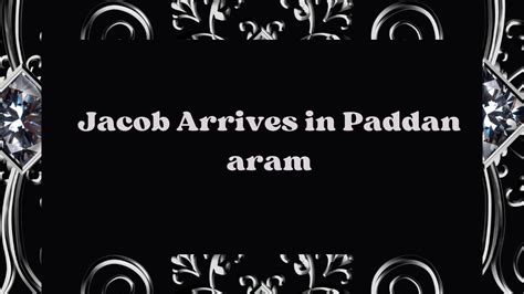 Genesis Jacob S Arrival In Paddan Aram Part Youtube