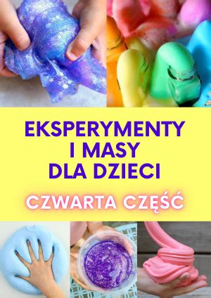 Eksperymenty slime i masy plastyczna dla dzieci Część czwarta