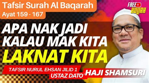 Tafsir Surah Al Baqarah Ayat 159 167 Ustaz Shamsuri Haji Ahmad