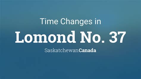 Daylight Saving Time Changes 2024 in Lomond No. 37, Saskatchewan, Canada