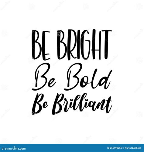 Be Bright Be Bold Be Brilliant Black Letters Quote Stock Vector