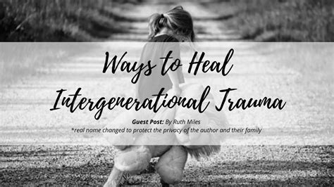 Intergenerational Trauma And Healing Our Families The Whatever Mom