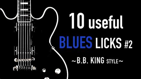 Useful Blues Licks B B King Style Youtube