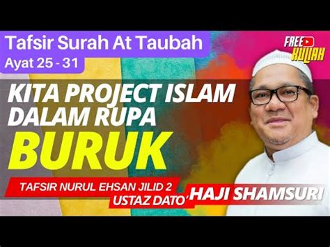 Tafsir Surah At Taubah Ayat 25 31 Ustaz Shamsuri Haji Ahmad YouTube