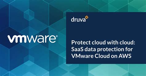 With SaaS Effortlessly Protect Your VMware Cloud On AWS Data Druva