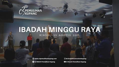 Ibadah Minggu Raya Ii 29 Agustus 2021 Gereja C3 Pemulihan Kupang