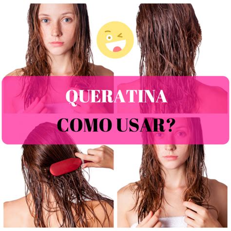 Queratina Para O Cabelo Dezembro Como Usar Quando Usar