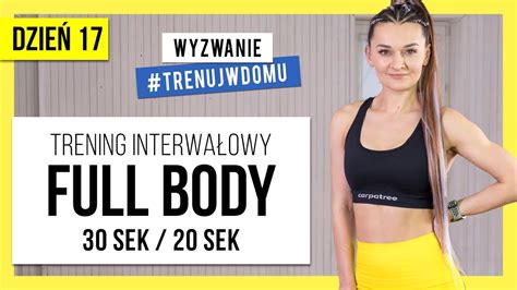 Wyzwanie 30 DNI Dzień 17 Trening Interwałowy Full Body Monika