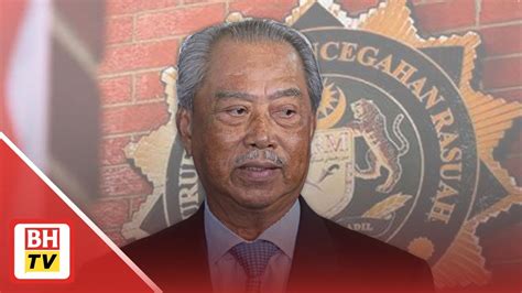 TERKINI SPRM Tahan Muhyiddin Dituduh Di Mahkamah Esok YouTube