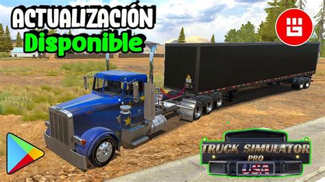 YA DISPONIBLE LA NUEVA ACTUALIZACIÓN TRUCK SIMULATOR PRO USA TODO