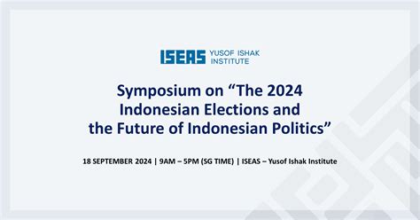 Symposium On The Indonesian Elections And The Future Of