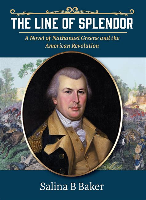 The Line Of Splendor A Novel Of Nathanael Greene And The American