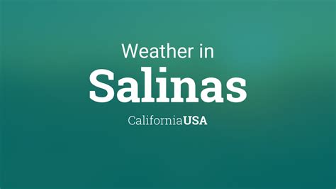 Weather for Salinas, California, USA