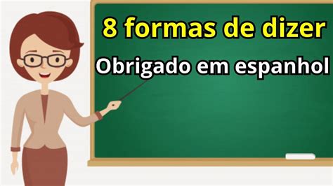 8 Formas De Dizer Obrigado Em Espanhol Como Agradecer De Formas