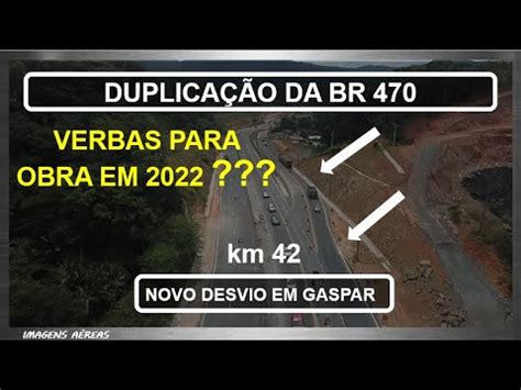 BR 470 km 42 Novo desvio na cidade de Gaspar Duplicação da BR 470